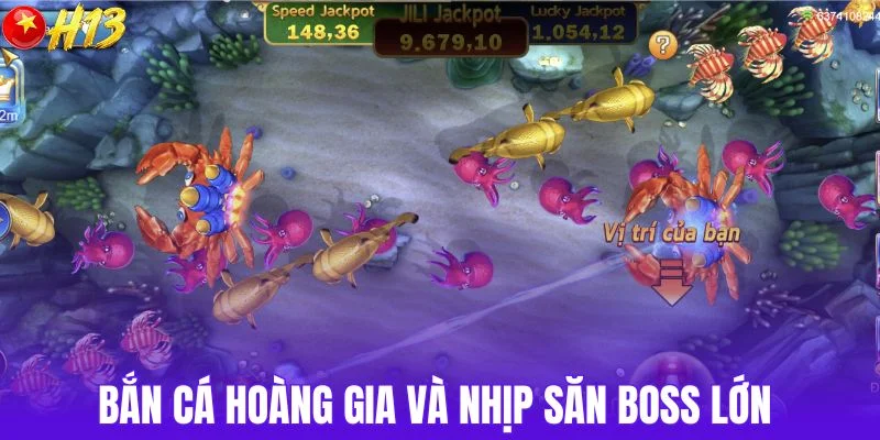 Bắn cá hoàng gia và nhịp săn boss lớn