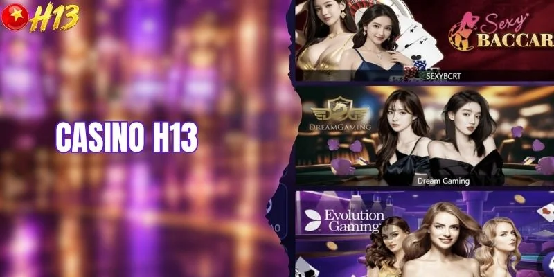 Casino H13 - Sảnh Game Online Cao Cấp Mang Dấu Ấn Riêng