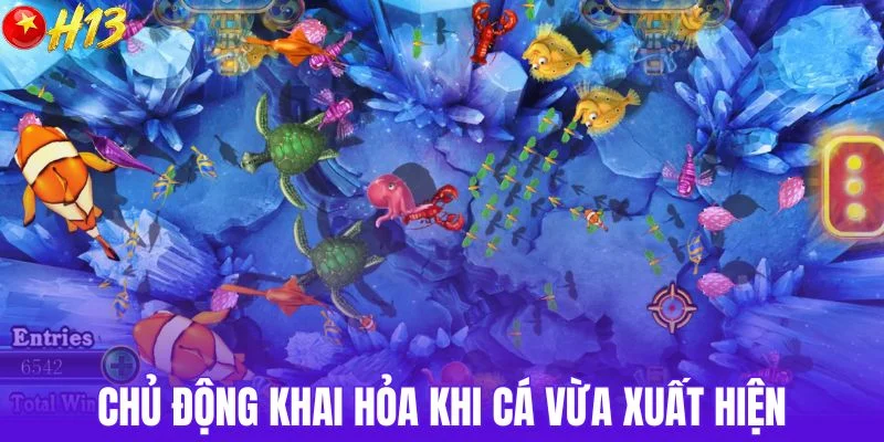 Chủ động khai hỏa khi cá vừa xuất hiện