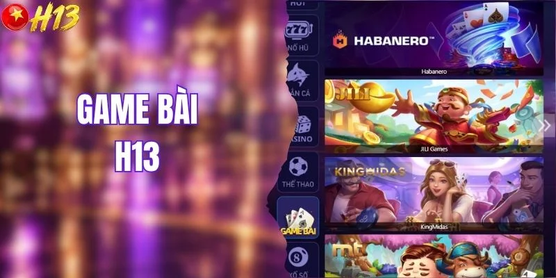 Tổng Hợp Các Dòng Game Bài H13 Được Yêu Thích Nhất 2026