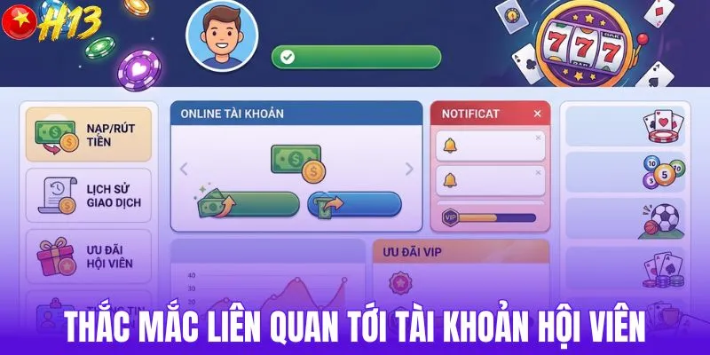 Giải đáp thắc mắc liên quan tới tài khoản hội viên