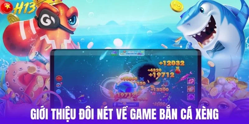 Giới thiệu đôi nét về game bắn cá xèng