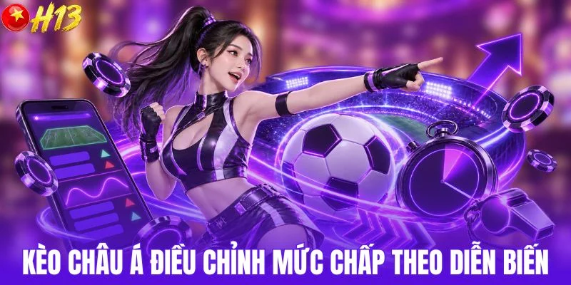 Kèo châu Á điều chỉnh mức chấp theo diễn biến