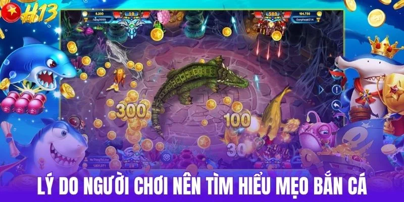 Lý do người chơi nên tìm hiểu mẹo bắn cá