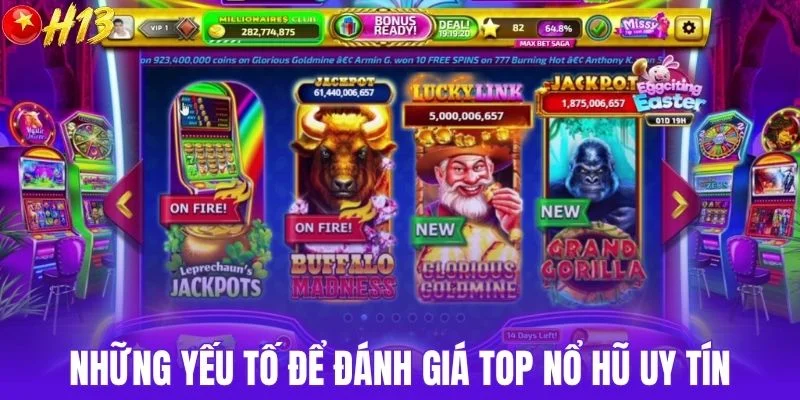 Những yếu tố để đánh giá top nổ hũ uy tín