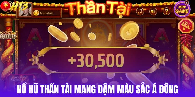 Nổ hũ Thần Tài mang đậm màu sắc Á Đông