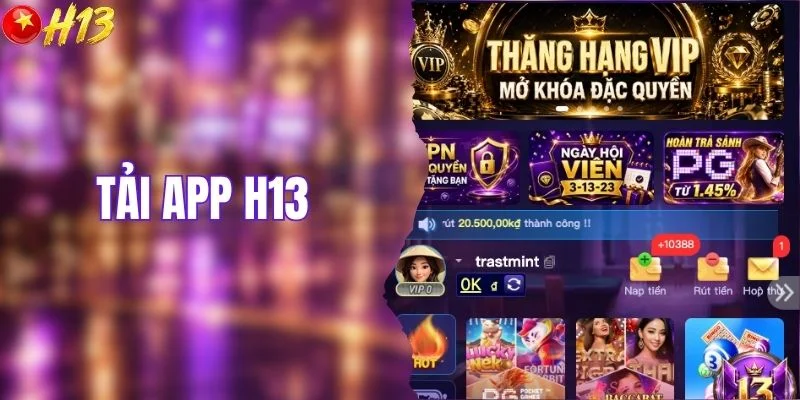 Tải App H13 - Khám Phá Kho Game Ngay Trên Điện Thoại