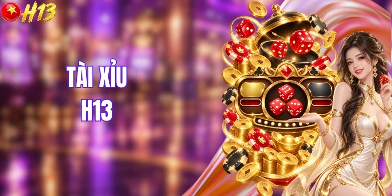 tài xỉu H13