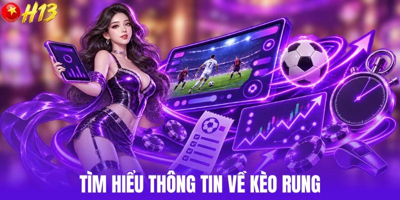 Tìm hiểu thông tin về kèo rung