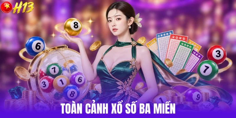 Toàn cảnh xổ số ba miền