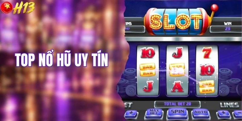 Top nổ hũ uy tín