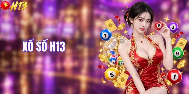 Xổ Số H13 - Mở Lối Vận May Qua Từng Kỳ Quay Đầy Bất Ngờ